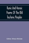 Runic And Heroic Poems Of The Old Teutonic Peoples