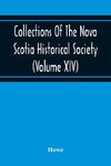 Collections Of The Nova Scotia Historical Society (Volume Xiv) 