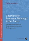 Geschlechterbewusste Pädagogik in der Praxis