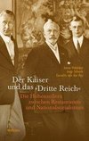 Der Kaiser und das »Dritte Reich«