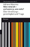 Wen rette ich - und wenn ja, wie viele? Über Verteilungsgerechtigkeit und Triage