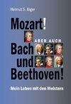 Mozart! Aber auch Bach und Beethoven!