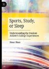 Sports, Study, or Sleep