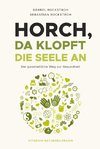 Horch, da klopft die Seele an!