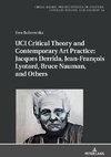 UCI Critical Theory and Contemporary Art Practice: Jacques Derrida, Jean-François Lyotard, Bruce Nauman, and Others