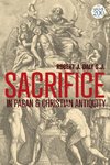 Sacrifice in Pagan and Christian Antiquity