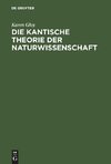 Die Kantische Theorie der Naturwissenschaft