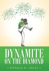 Dynamite on the Diamond