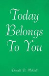 Today Belongs to You