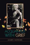 Acquainted with Grief