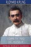 Something of Myself (Esprios Classics)