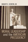 Moral Leadership and the American Presidency