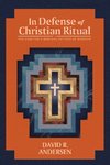 In Defense of Christian Ritual