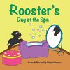 Rooster's Day at the Spa