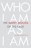 The Many Moods of Dis-Ease