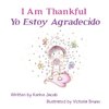 I Am Thankful Yo Estoy Agradecido