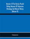 Memoirs Of The Bernice Pauahi Bishop Museum Of Polynesian Ethnology And Natural History (Volume Vi)