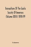 Transactions Of The Gaelic Society Of Inverness (Volume Xxiii) 1898-99