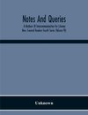 Notes And Queries; A Medium Of Intercommunication For Literary Men, General Readers Fourth Series (Volume Vi)