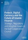 Fintech, Digital Currency and the Future of Islamic Finance