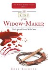 The Rise of the Widow-Maker