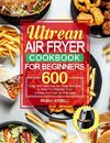 Ultrean Air Fryer Cookbook for Beginners