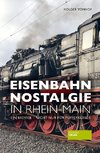 Eisenbahn-Nostalgie Rhein-Main