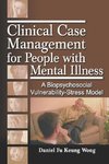 Wong, D: Clinical Case Management for People with Mental Ill