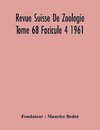 Revue Suisse De Zoologie Tome 68 Facicule 4 1961 , Annales De La Societe Zoologique Suisse Et Du Museum D'Histoire Naturelle De Geneve