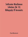 Smithsonian Miscellaneous Collections (Vol. 55) Bibliography Of Aeronautics