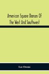 American Square Dances Of The West And Southwest