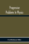 Progressive Problems In Physics