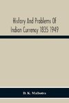 History And Problems Of Indian Currency 1835 1949