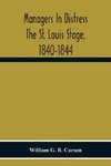 Managers In Distress The St. Louis Stage, 1840-1844