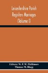 Leicestershire Parish Registers Marriages (Volume I)