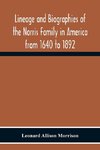 Lineage And Biographies Of The Norris Family In America From 1640 To 1892