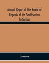 Annual Report Of The Board Of Regents Of The Smithsonian Institution; Showing The Operations, Expenditures, And Condition Of The Institution For The Year Ended June 30, 1944