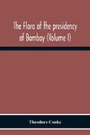 The Flora Of The Presidency Of Bombay (Volume I)