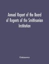 Annual Report Of The Board Of Regents Of The Smithsonian Institution; Showing The Operations, Expenditures, And Condition Of The Institution For The Year Ended June 30, 1959