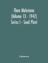 Flora Malesiana (Volume 13 - 1947) Series I - Seed Plant