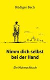 Nimm dich selbst bei der Hand