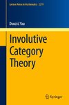 Involutive Category Theory