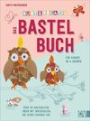 Bunt & kreativ - Das Bastelbuch für Kinder