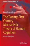 The Twenty-First Century Mechanistic Theory of Human Cognition