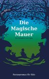 Die Magische Mauer