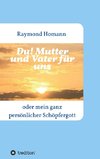 Du! Mutter und Vater für uns