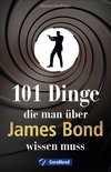 101 Dinge, die man über James Bond wissen muss