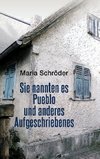 Sie nannten es Pueblo und anderes Aufgeschriebenes