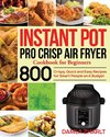 Instant Pot Pro Crisp Air Fryer Cookbook for Beginners