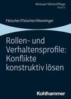 Rollen- und Verhaltensprofile: Konflikte konstruktiv lösen